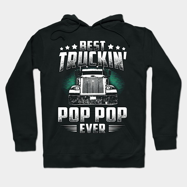 Best Truckin' Pop Pop Ever Father's Day Tee Xmas Trucker Gift Hoodie by rosellahoyt